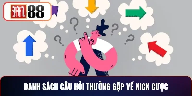 Danh sách câu hỏi thường gặp về nick cược