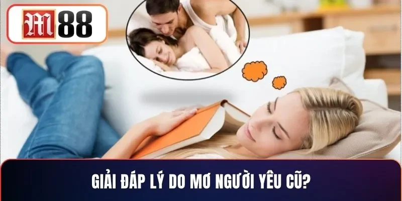 Giải đáp lý do mơ người yêu cũ?