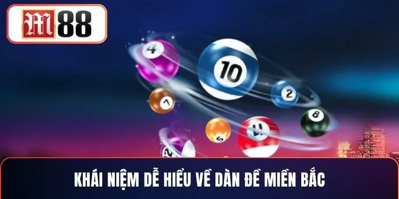 Khái niệm dễ hiểu về dàn đề miền Bắc