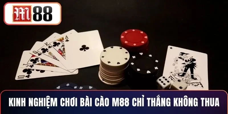 Kinh nghiệm chơi bài cào M88 chỉ thắng không thua