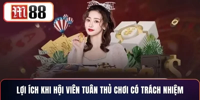 Lợi ích khi hội viên tuân thủ chơi có trách nhiệm