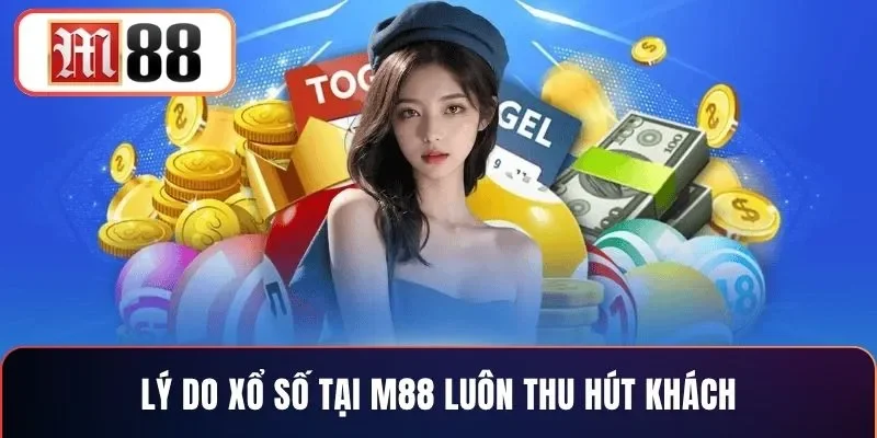 Lý do xổ số tại M88 luôn thu hút khách