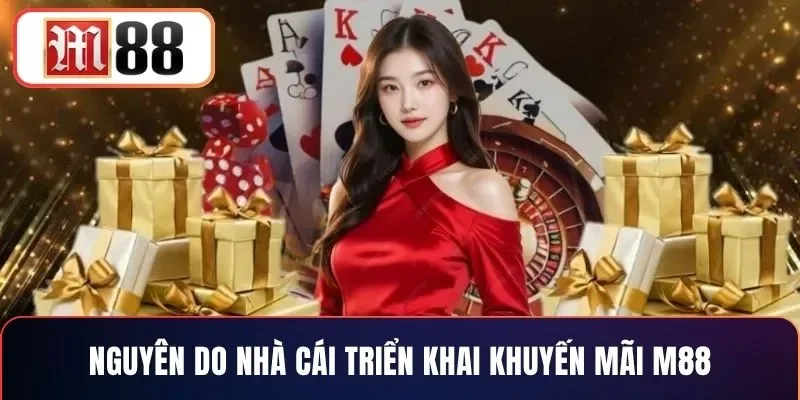 Nguyên do nhà cái triển khai khuyến mãi M88