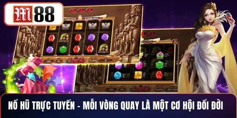 Nổ Hũ Trực Tuyến – Mỗi Vòng Quay Là Một Cơ Hội Đổi Đời