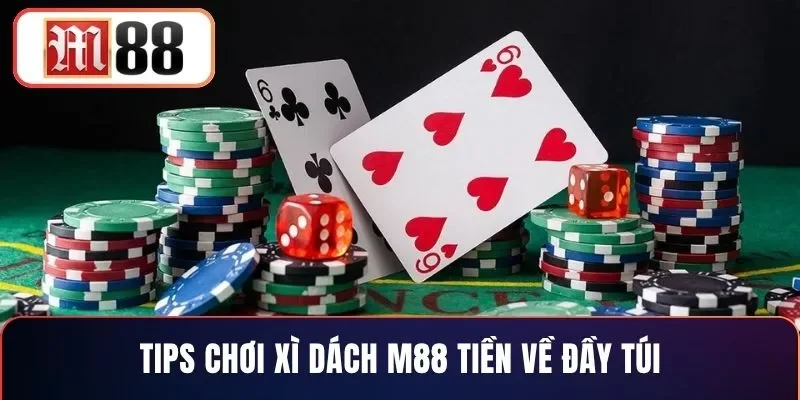 Tips chơi xì dách M88 tiền về đầy túi