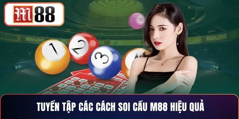 Tuyển tập các cách soi cầu M88 hiệu quả
