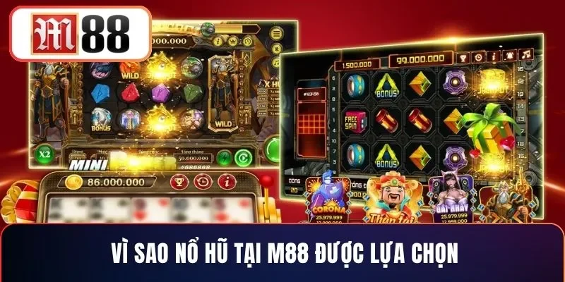 Vì sao nổ hũ tại M88 được lựa chọn