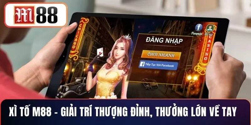 Xì Tố M88 – Giải Trí Thượng Đỉnh, Thưởng Lớn Về Tay